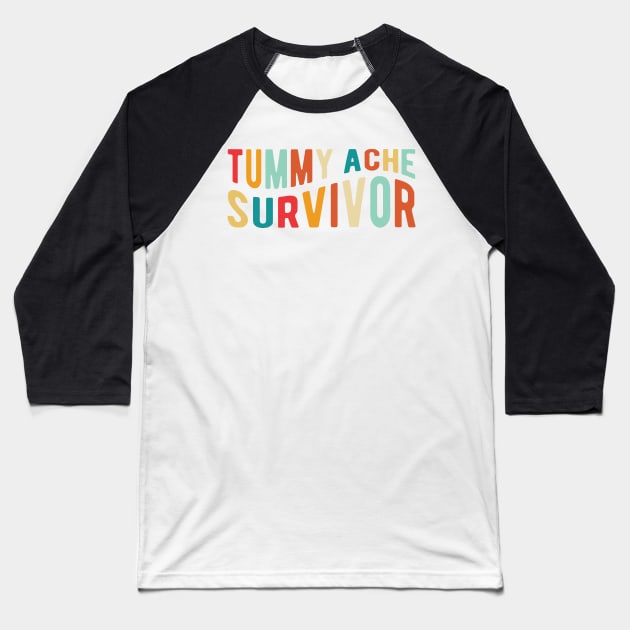 Tummy Ache Survivor Baseball T-Shirt by ChicGraphix